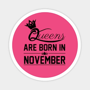 Queens are born in November Magnet